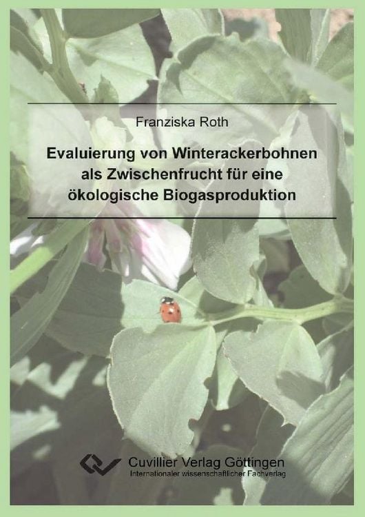 Produktbild: Evaluierung von Winterackerbohnen als Zwischenfrucht f&uuml;r eine &ouml;kologische Biogasproduktion
