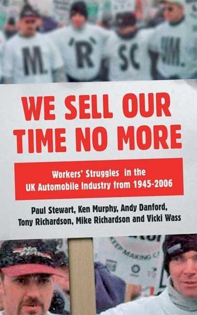 Produktbild: We Sell Our Time No More: Workers' Struggles Against Lean Production in the British Car Industry