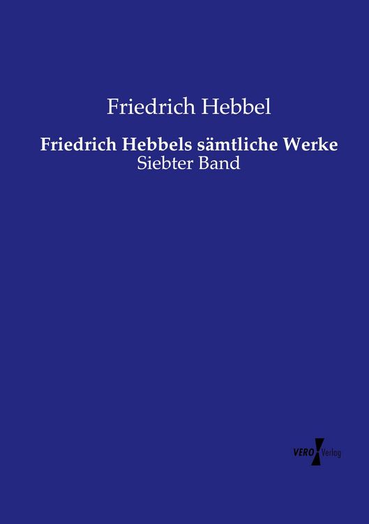 Produktbild: Friedrich Hebbels s&auml;mtliche Werke