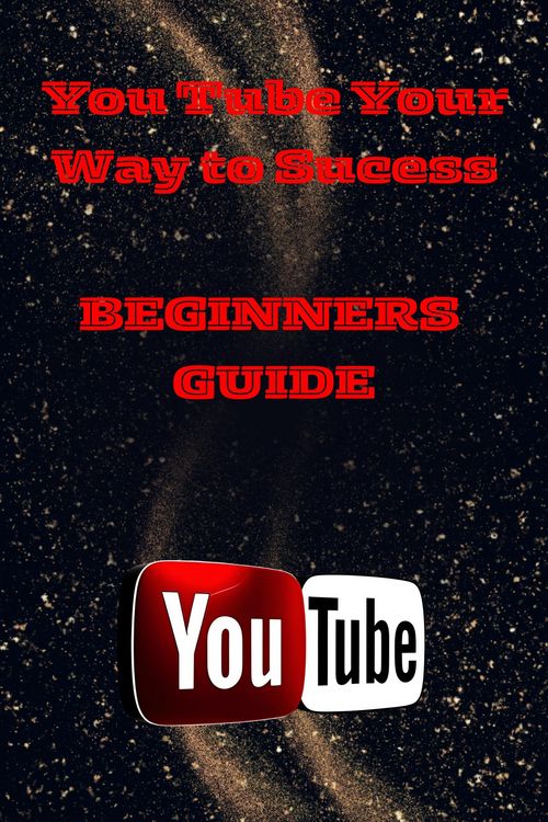 Produktbild: You Tube Mastery For Beginners: A Step - By - Step Guide To Launching Your Channel