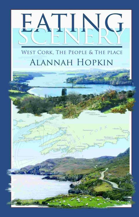 Produktbild: Eating Scenery: West Cork, The People and the Place