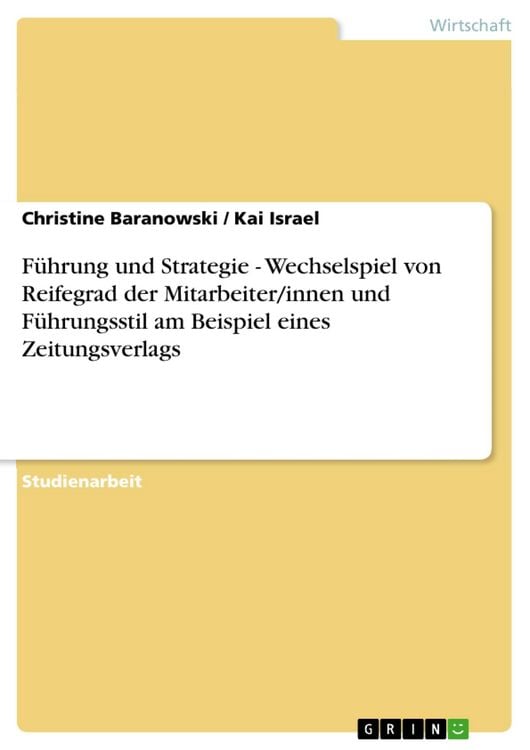 Produktbild: F&uuml;hrung und Strategie - Wechselspiel von Reifegrad der Mitarbeiter/innen und F&uuml;hrungsstil am Beispiel eines Zeitungsverlags