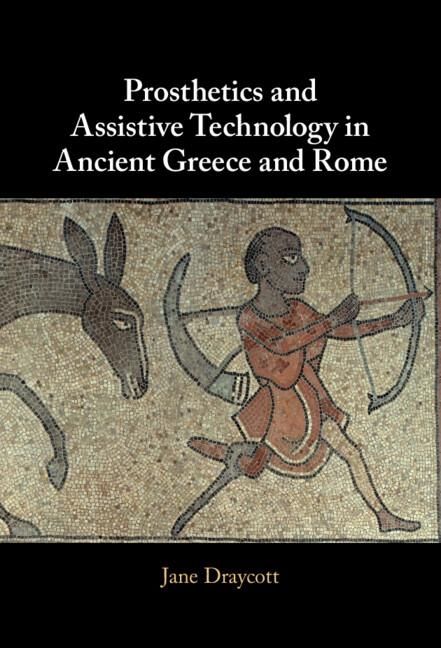 Produktbild: Prosthetics and Assistive Technology in Ancient Greece and Rome