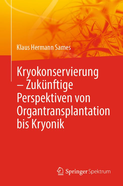 Produktbild: Kryokonservierung - Zukünftige Perspektiven von Organtransplantation bis Kryonik