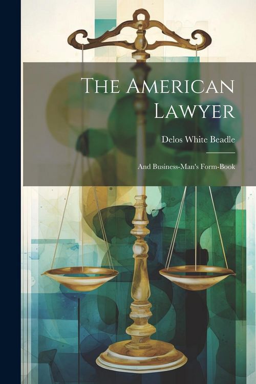 Produktbild: The American Lawyer: And Business-man's Form-book