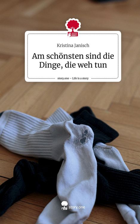 Produktbild: Am sch&ouml;nsten sind die Dinge, die weh tun. Life is a Story - story.one