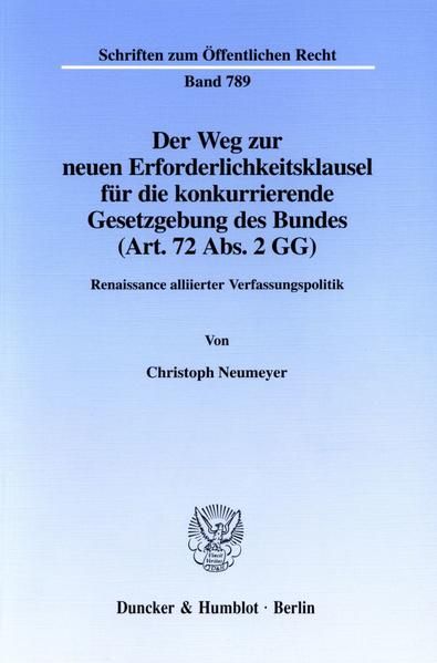 Produktbild: Der Weg zur neuen Erforderlichkeitsklausel f&uuml;r die konkurrierende Gesetzgebung des Bundes (Art. 72 Abs. 2 GG).