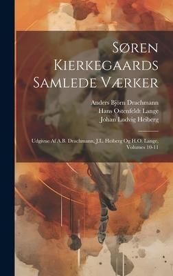 Produktbild: S&oslash;ren Kierkegaards Samlede V&aelig;rker; Udgivne Af A.B. Drachmann, J.L. Heiberg Og H.O. Lange, Volumes 10-11