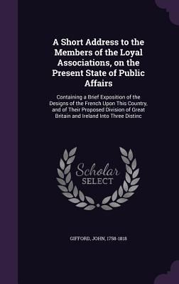 Produktbild: A Short Address to the Members of the Loyal Associations, on the Present State of Public Affairs