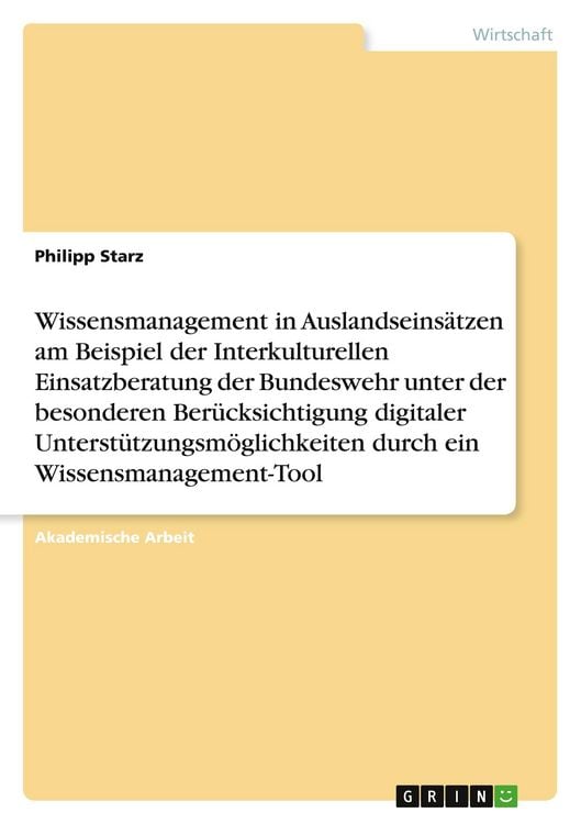 Produktbild: Wissensmanagement in Auslandseins&auml;tzen am Beispiel der Interkulturellen Einsatzberatung der Bundeswehr unter der besonderen Ber&uuml;cksichtigung digitaler