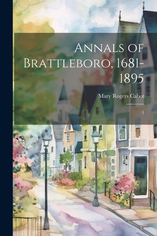 Produktbild: Annals of Brattleboro, 1681-1895: 1