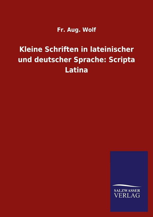 Produktbild: Kleine Schriften in lateinischer und deutscher Sprache: Scripta Latina