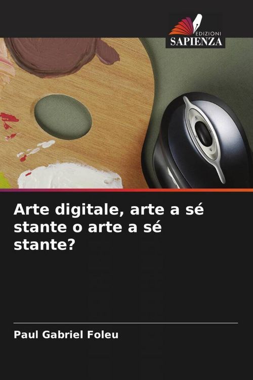 Produktbild: Arte digitale, arte a s&eacute; stante o arte a s&eacute; stante?