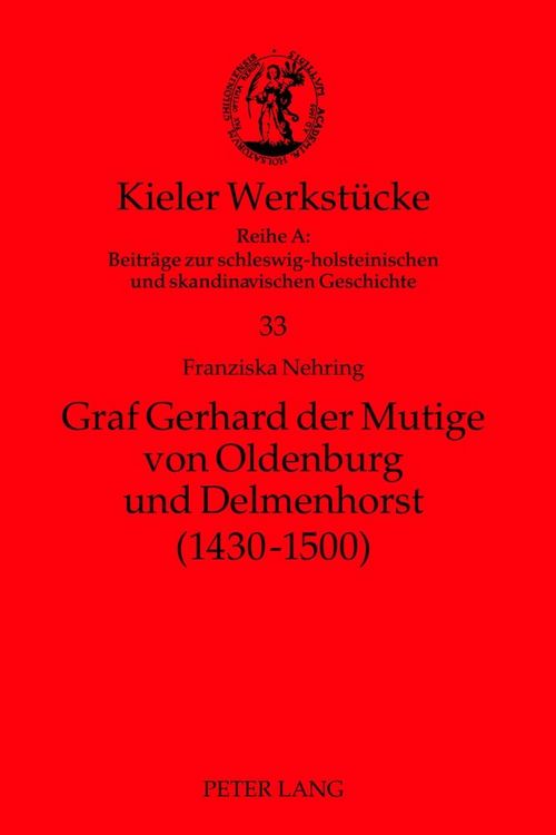 Produktbild: Graf Gerhard der Mutige von Oldenburg und Delmenhorst (1430-1500)