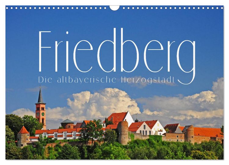 Produktbild: Friedberg. Die altbayerische Herzogstadt (Wandkalender 2026 DIN A3 quer), CALVENDO Monatskalender