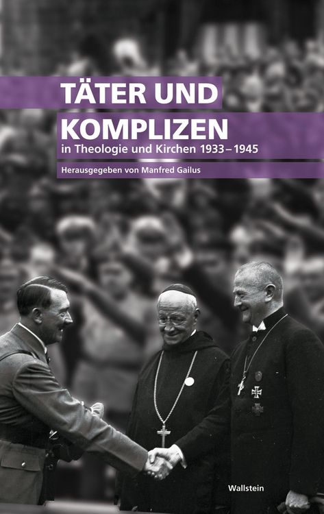 Produktbild: T&auml;ter und Komplizen in Theologie und Kirchen 1933-1945