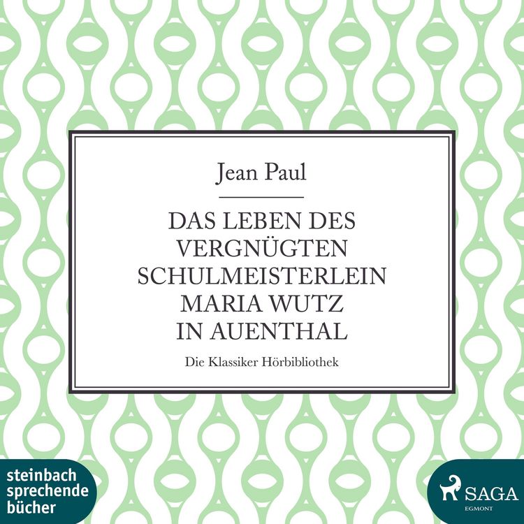 Produktbild: Das Leben des vergn&uuml;gten Schulmeisterlein Maria Wutz in Auenthal (Ungek&uuml;rzt)