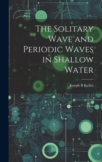 Produktbild: The Solitary Wave and Periodic Waves in Shallow Water