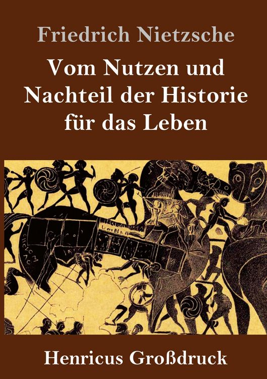 Produktbild: Vom Nutzen und Nachteil der Historie f&uuml;r das Leben (Gro&szlig;druck)