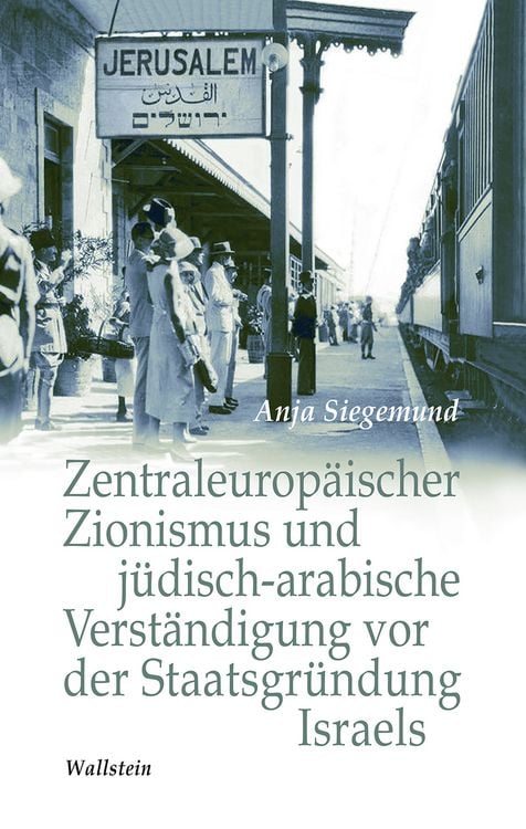 Produktbild: Zentraleurop&auml;ischer Zionismus und j&uuml;disch-arabische Verst&auml;ndigung vor der Staatsgr&uuml;ndung Israels