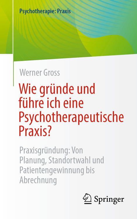 Produktbild: Wie gr&uuml;nde und f&uuml;hre ich eine Psychotherapeutische Praxis?