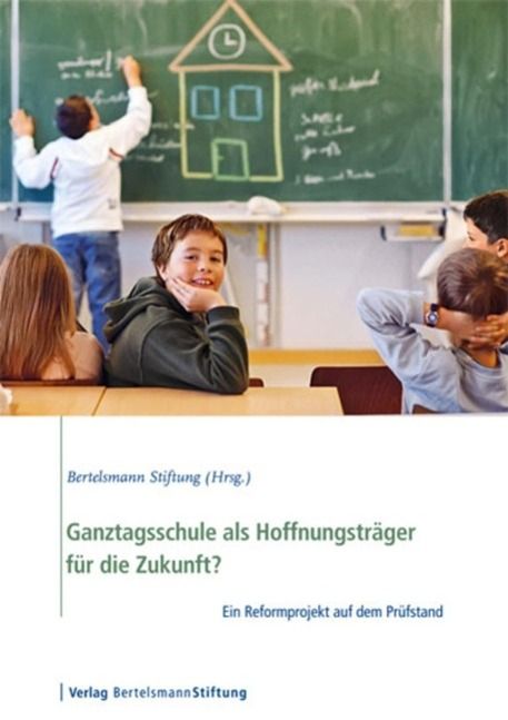 Produktbild: Ganztagsschule als Hoffnungstr&auml;ger f&uuml;r die Zukunft?