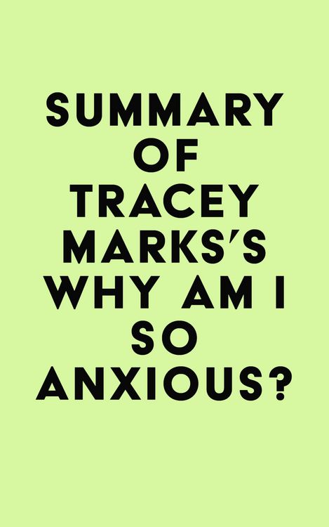 Produktbild: Summary of Tracey Marks's Why Am I So Anxious?