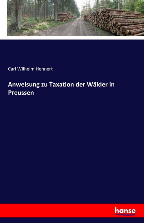Produktbild: Anweisung zu Taxation der W&auml;lder in Preussen