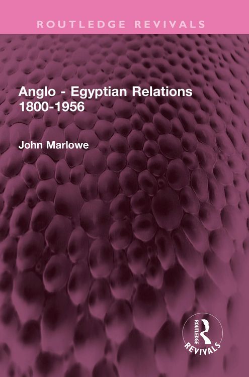 Produktbild: Anglo - Egyptian Relations 1800-1956