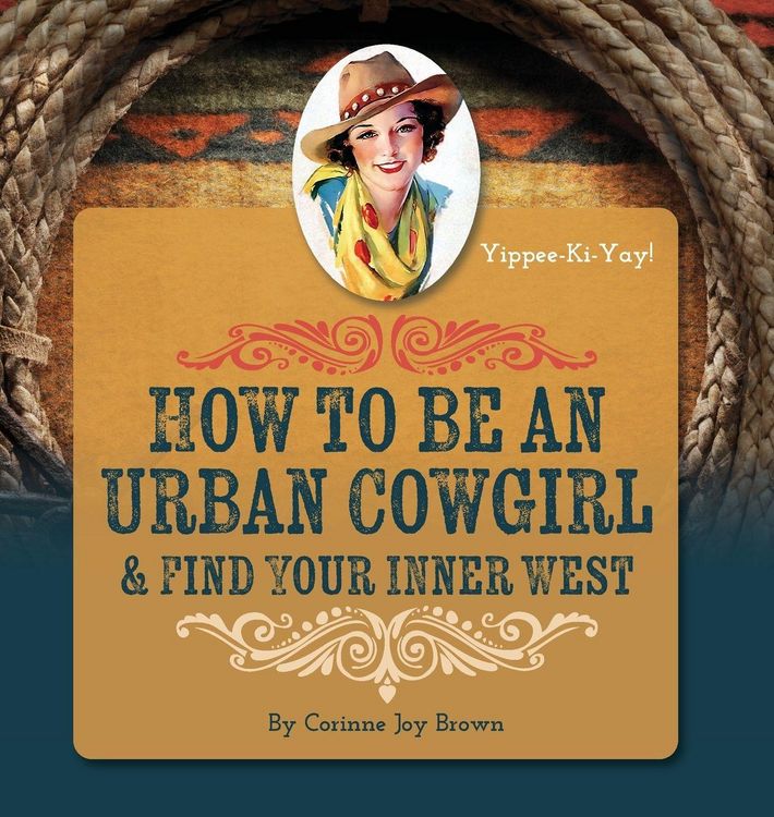 Produktbild: How To Be An Urban Cowgirl & Find Your Inner West