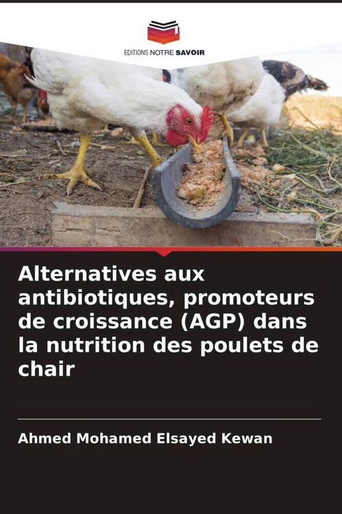 Produktbild: Alternatives aux antibiotiques, promoteurs de croissance (AGP) dans la nutrition des poulets de chair