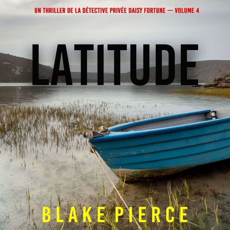 Produktbild: Latitude (Un thriller de la d&eacute;tective priv&eacute;e Daisy Fortune &mdash; Volume 4)