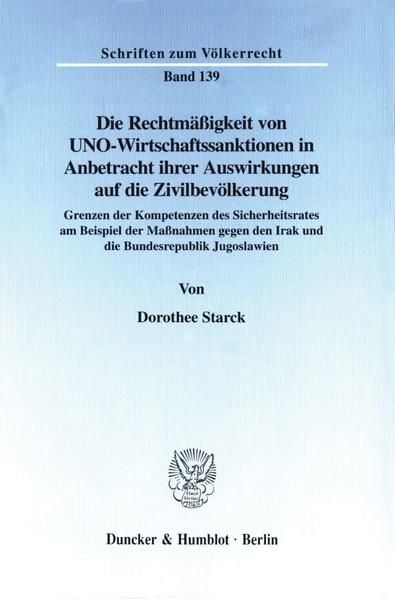 Produktbild: Die Rechtmäßigkeit von UNO-Wirtschaftssanktionen in Anbetracht ihrer Auswirkungen auf die Zivilbevölkerung.