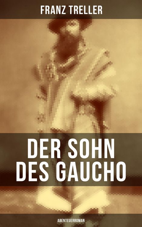 Produktbild: Der Sohn des Gaucho (Abenteuerroman)
