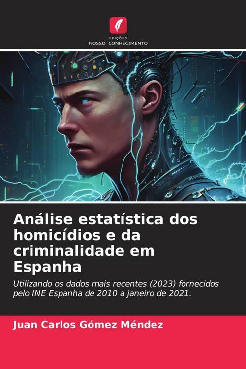 Produktbild: An&aacute;lise estat&iacute;stica dos homic&iacute;dios e da criminalidade em Espanha