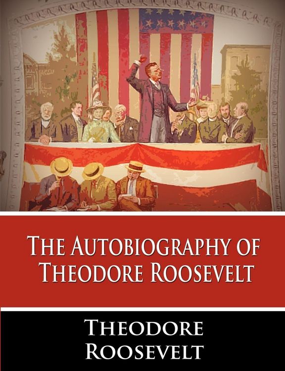 Produktbild: The Autobiography of Theodore Roosevelt