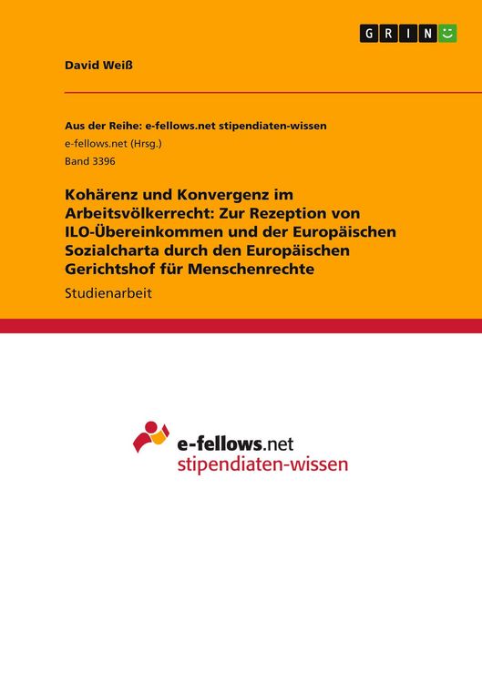 Produktbild: Koh&auml;renz und Konvergenz im Arbeitsv&ouml;lkerrecht: Zur Rezeption von ILO-&Uuml;bereinkommen und der Europ&auml;ischen Sozialcharta durch den Europ&auml;ischen Gerichtshof f&uuml;r Menschenrechte