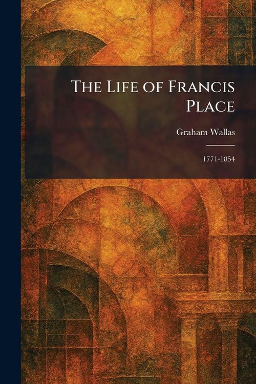 Produktbild: The Life of Francis Place