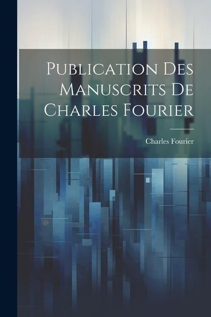 Produktbild: Publication Des Manuscrits De Charles Fourier