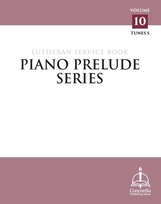 Produktbild: Piano Prelude Series: Lutheran Service Book, Vol. 10 (S)