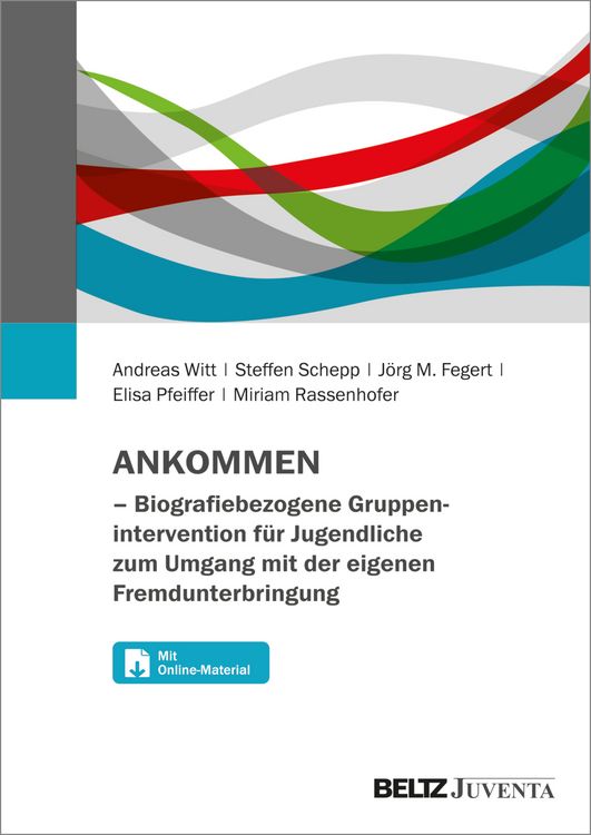 Produktbild: ANKOMMEN &ndash; Biografiebezogene Gruppenintervention f&uuml;r Jugendliche zum Umgang mit der eigenen Fremdunterbringung