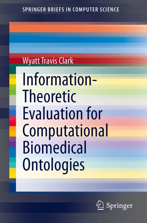Produktbild: Information-Theoretic Evaluation for Computational Biomedical Ontologies