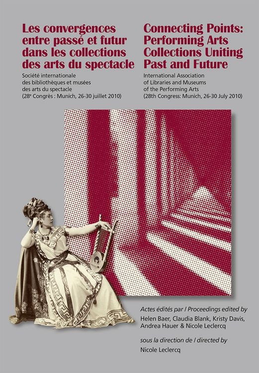 Produktbild: Les Convergences entre pass&eacute; et futur dans les collections des arts du spectacle- Connecting Points: Performing Arts Collections Uniting Past and Future