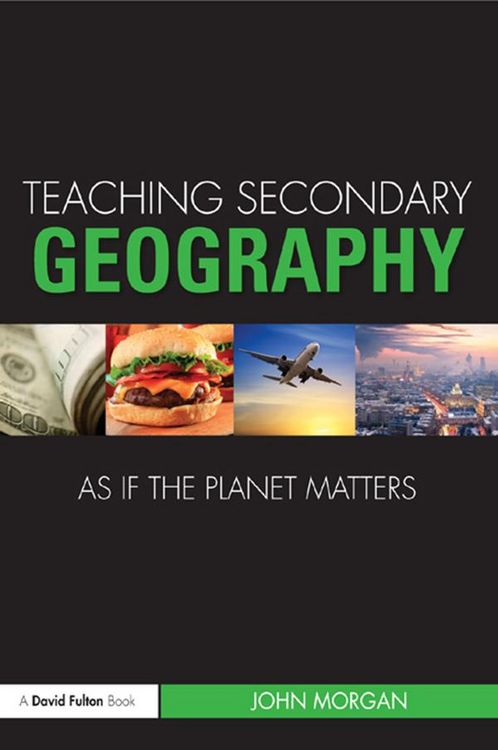 Produktbild: Teaching Secondary Geography as if the Planet Matters