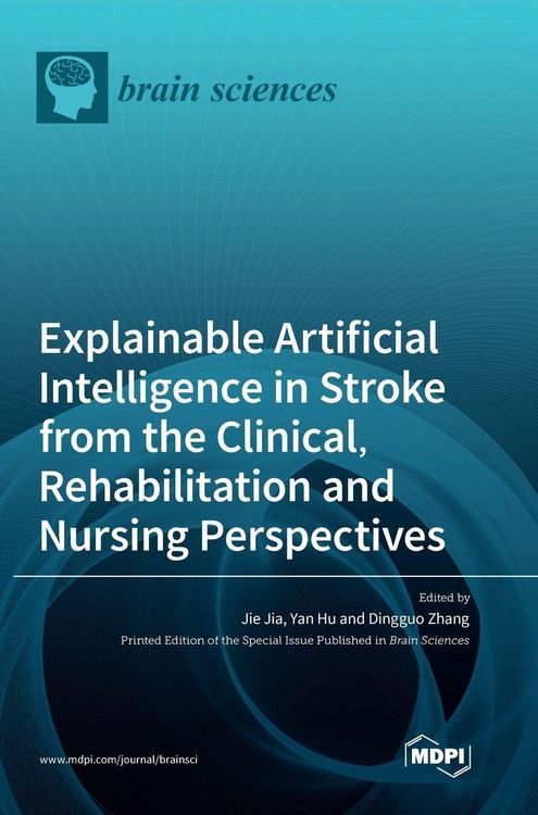 Produktbild: Explainable Artificial Intelligence in Stroke from the Clinical, Rehabilitation and Nursing Perspectives
