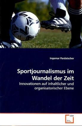 Produktbild: Pardatscher, I: Sportjournalismus im Wandel der Zeit
