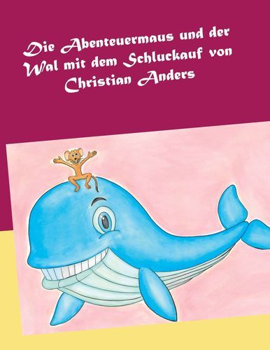 Produktbild: Die Abenteuermaus und der Wal mit dem Schluckauf