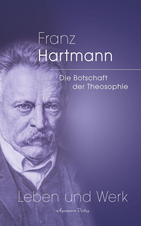 Produktbild: Franz Hartmann - Die Botschaft der Theosophie