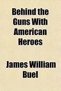 Produktbild: Behind the Guns with American Heroes