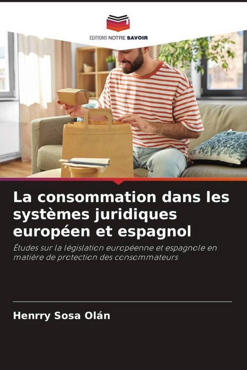 Produktbild: La consommation dans les syst&egrave;mes juridiques europ&eacute;en et espagnol